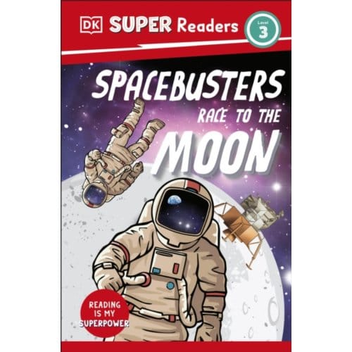 Dk Super Readers Level 3 Space Busters Race To The Moon - Dk Super Readers - DK