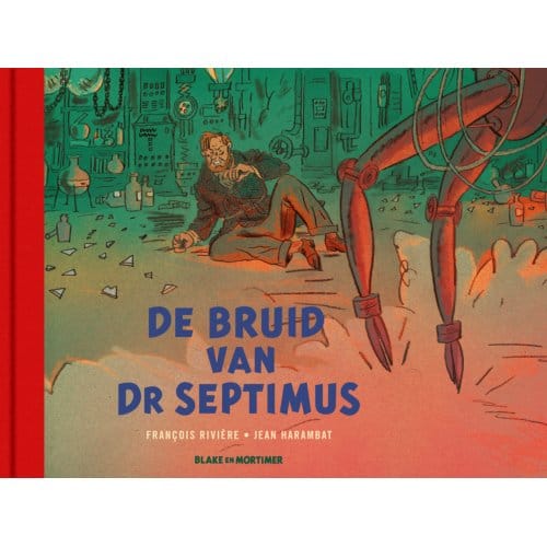 De Verloofde Van Dokter Septimus - Blake & Mortimer - Buitenreeks - François Rivière