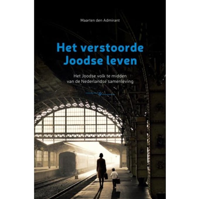 Het Verstoorde Joodse Leven - Maarten Den Admirant