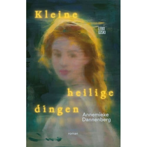 Kleine Heilige Dingen - Annemieke Dannenberg