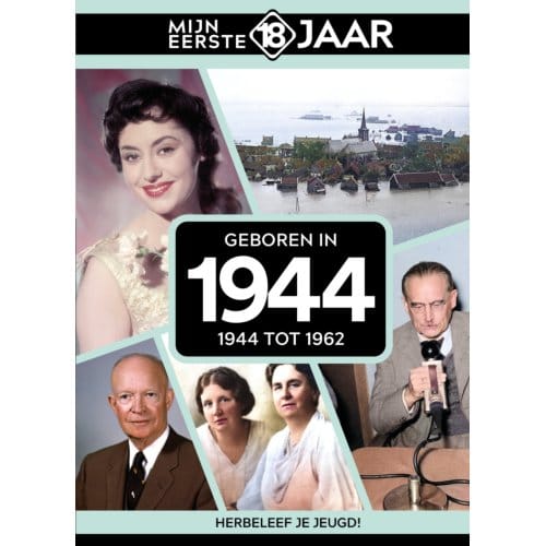 Geboren In 1944 - Mijn Eerste 18 Jaar - Mijn eerste 18 jaar