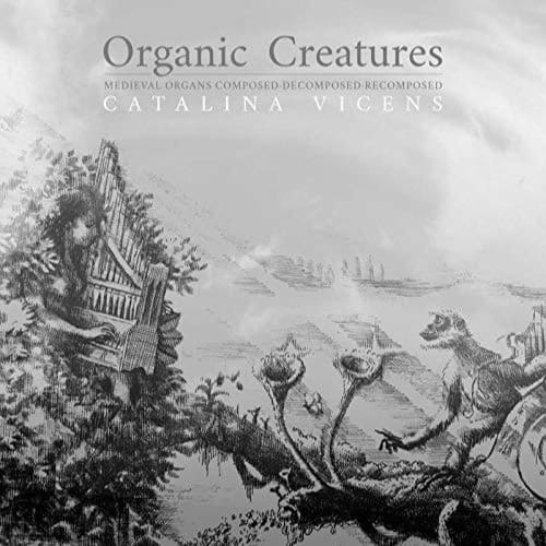 Catalina Vicens - Organic Creatures (2 CD)