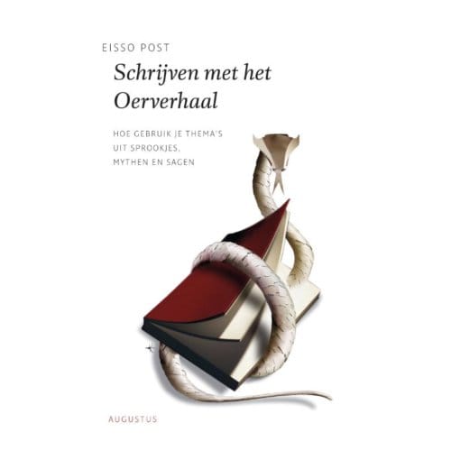Schrijven Met Het Oerverhaal - De Schrijfbibliotheek - Eisso Post