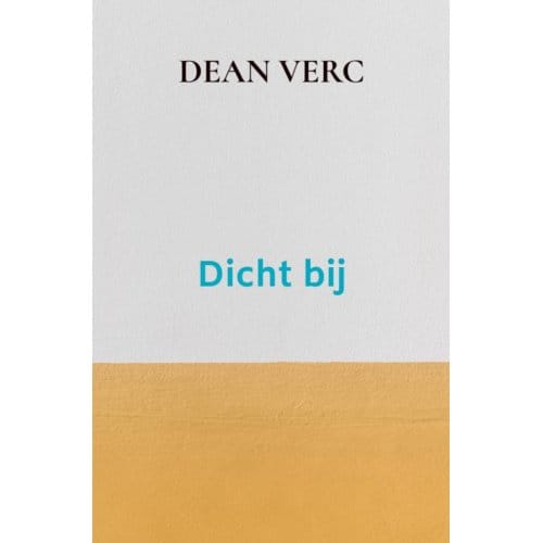 Dicht Bij - Dean Verc