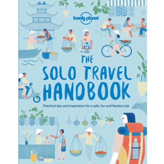 Lonely Planet The Solo Travel Handbook - Lonely Planet Handbook