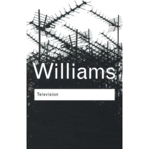 Television - Routledge Classics - Williams, Raymond