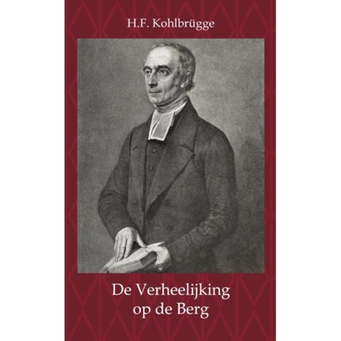 De Verheerlijking Op De Berg - H.F. Kohlbrügge