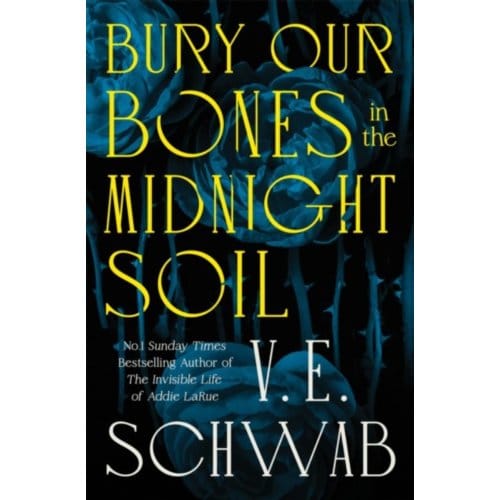 Begraaf onze beenderen in de middernachtgrond door V. E. Schwab Hardback Boek 9781035064649