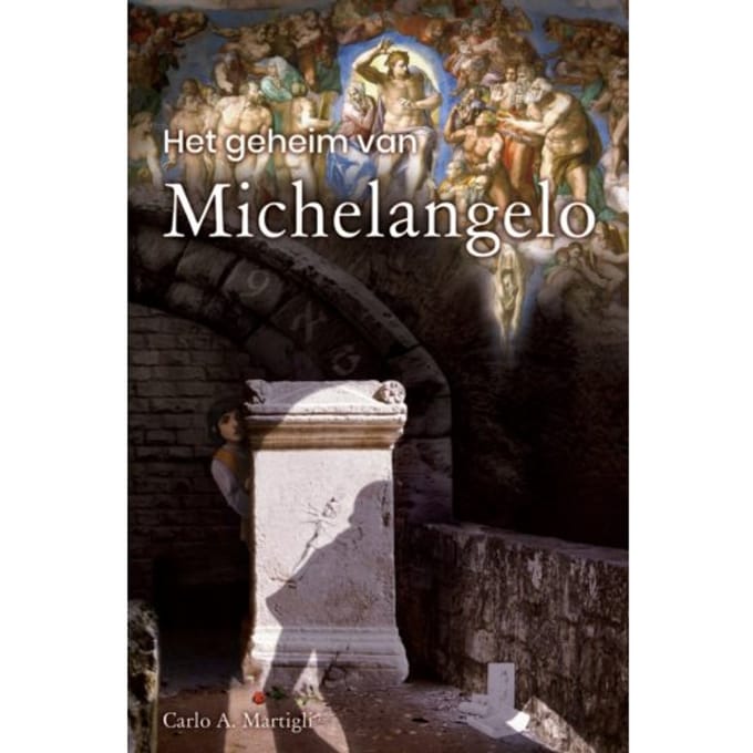 Het Geheim Van Michelangelo - Carlo A. Martigli