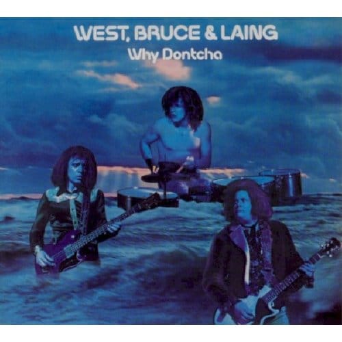 Why Dontcha - Bruce West & Laing