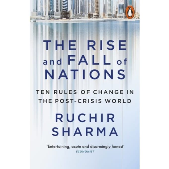 The Rise And Fall Of Nations - Ruchir Sharma
