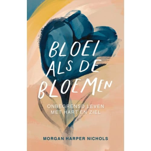Bloei Als De Bloemen - Morgan Harper Nichols