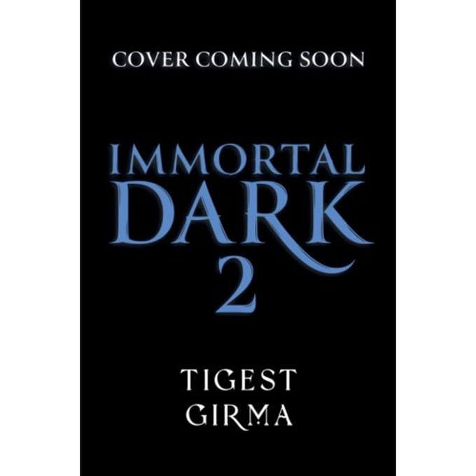 Immortal Dark Trilogy: Eternal Ruin - Immortal Dark Trilogy - Tigest Girma