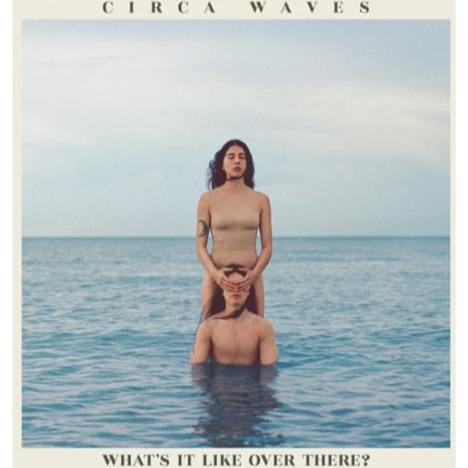 Circa Waves - What's It Like Over There? (CD)