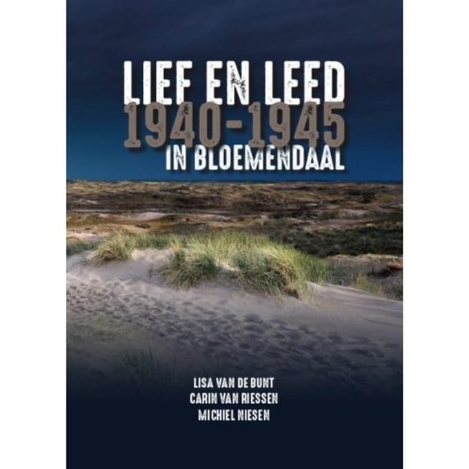 Lief En Leed In Bloemendaal 1940-1945 - Lisa van de Bunt
