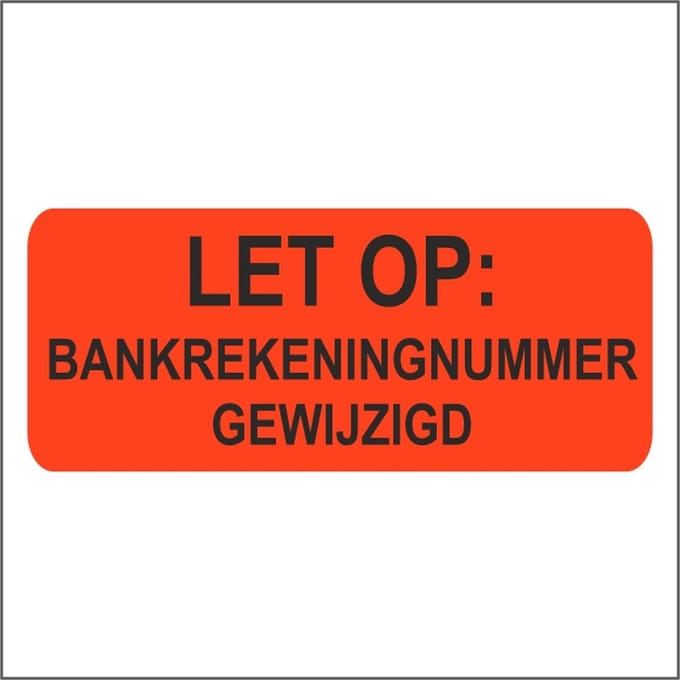 Etiket - Sticker - signaal sticker - bankgegevens gewijzigd - 500 Stuks - Fluor Rood