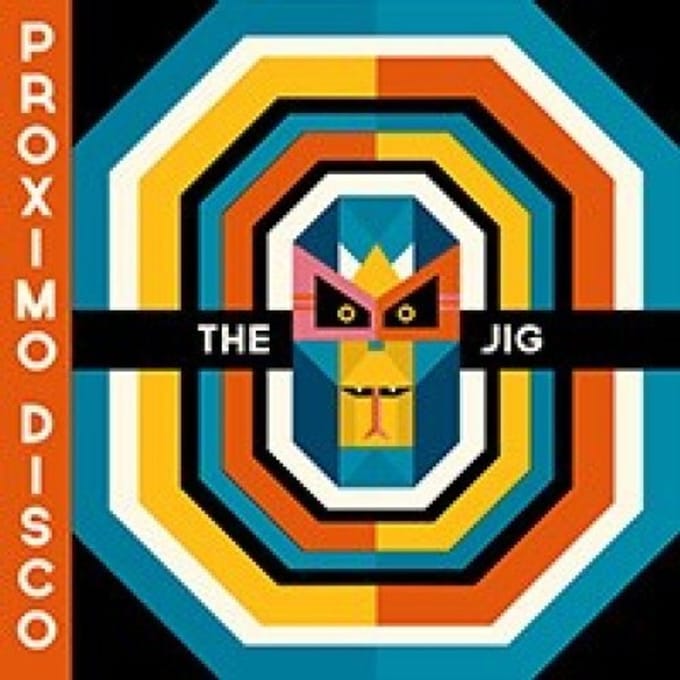 Proximo Disco - Jig