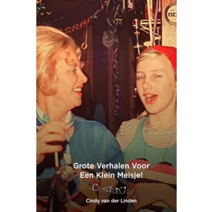 Grote Verhalen Voor Een Klein Meisje! - Cindy Van der Linden
