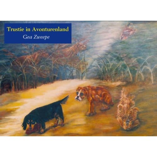Trustie In Avonturenland - Gea Zweepe