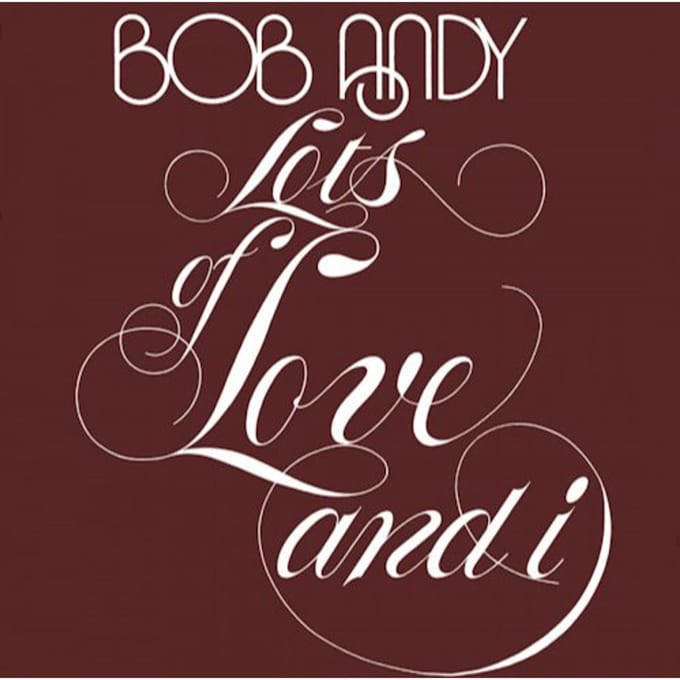 Lots Of Love And I - Bob Andy