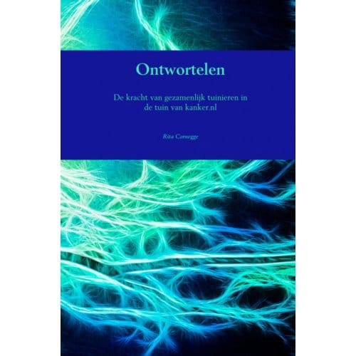 Ontwortelen - Rita Cornegge