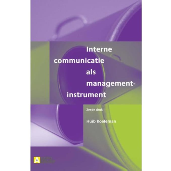Interne Communicatie Als Managementinstrument - Huib Koeleman