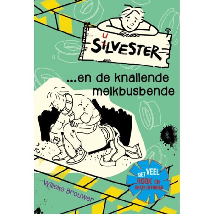 Silvester En De Knallende Melkbusbende - Willeke Brouwer