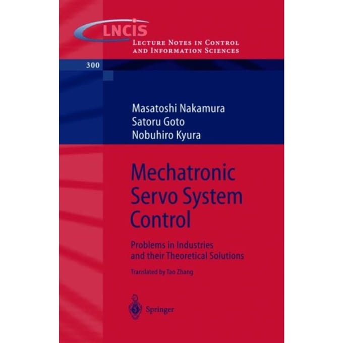 Masatohi Nakamura Satoru Goto - Mechatronic Servo System Control