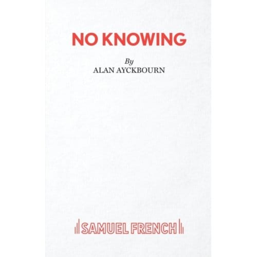 No Knowing - Alan Ayckbourn
