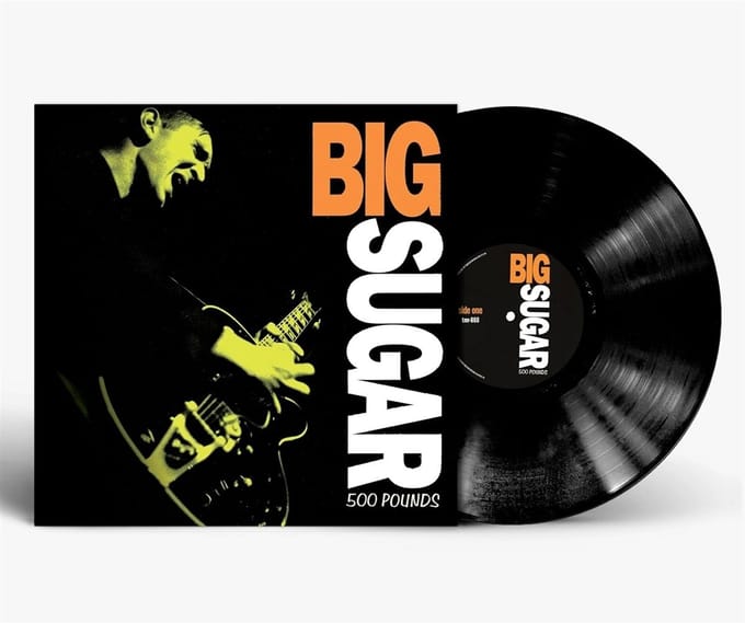 Big Sugar - 500 Pounds (LP)