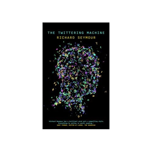 The twittering machine - Richard Seymour