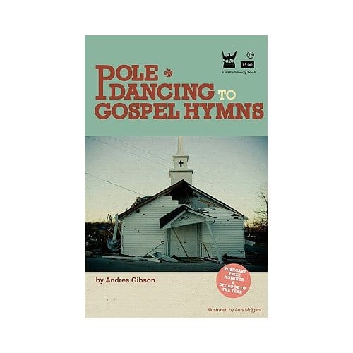 Pole Dancing To Gospel Hymns - Andrea Gibson