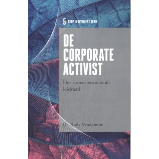 De Corporate Activist - Deep Evolvement Serie - Rudy Vandamme