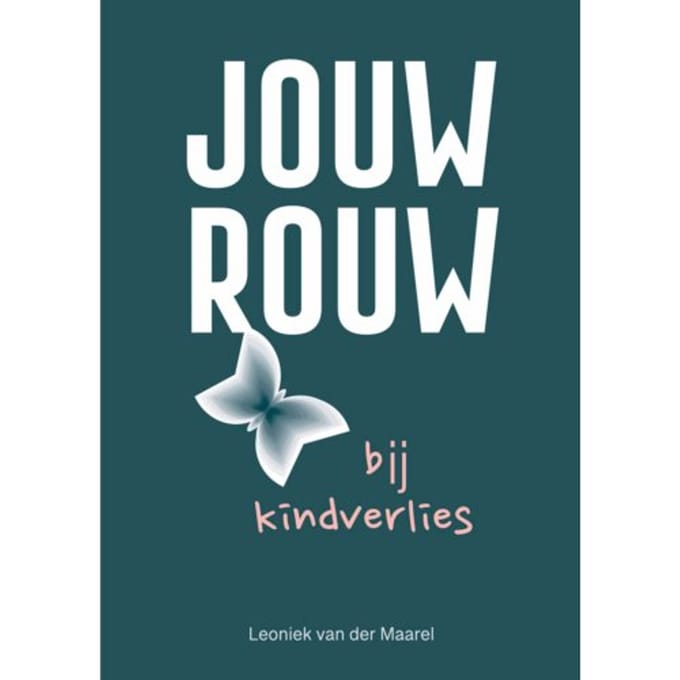 Jouw Rouw Bij Kindverlies - Leoniek van der Maarel
