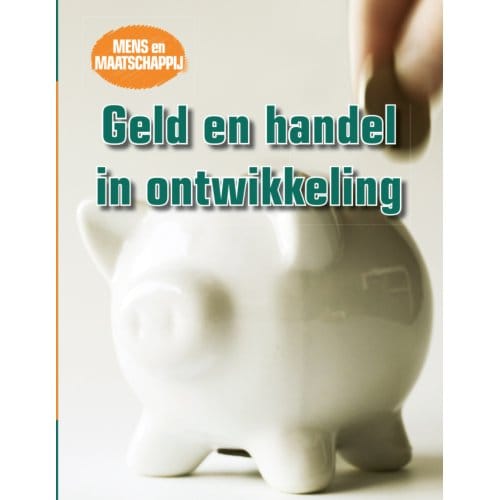 Geld En Handel In Ontwikkeling - Mens En Maatschappij - Tim Cooke