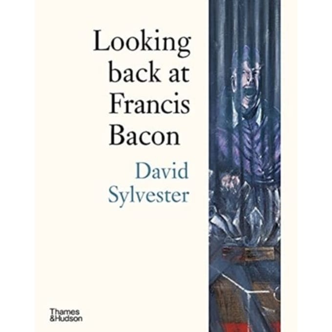 Looking Back At Francis Bacon - David Sylvester