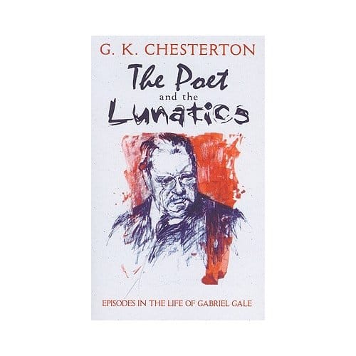 The Poet And The Lunatics - Chesterton, G. K.