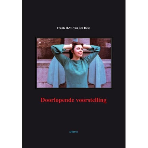 Doorlopende Voorstelling - Frank van der Heul