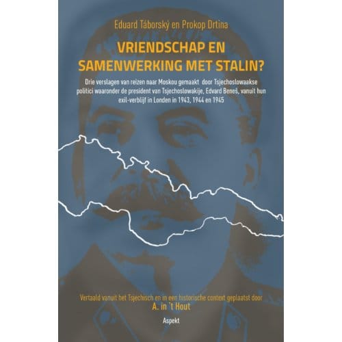 Vriendschap En Samenwerking Met Stalin? - Eduard Táborský