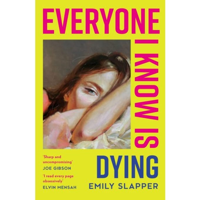 Everyone I Know Is Dying - Emily Slapper