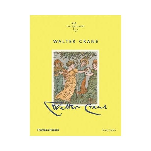 Walter Crane - The Illustrators - Jenny Uglow
