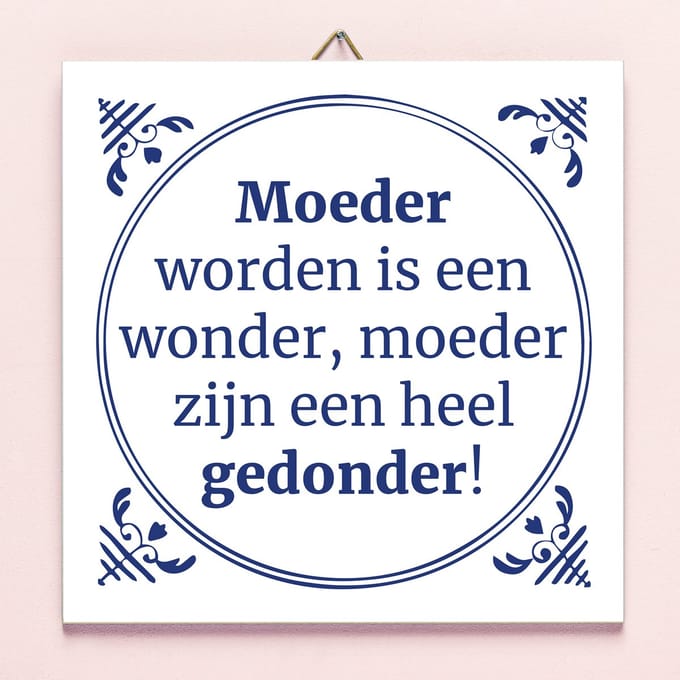 Ditverzinjeniet.nl Tegeltje Moeder Worden Is Een Wonder