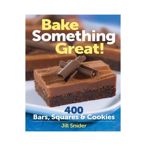 Bake Something Great! - Snider, Jill