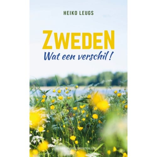 Zweden. Wat Een Verschil! - Heiko Leugs