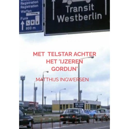 Met Voetbalclub Telstar Achter Het 'Ijzeren Gordijn' - Matthijs Ingwersen