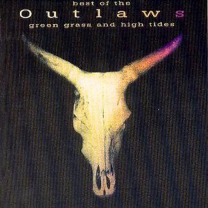 Best Of The Outlaws: Green Grass And High Tides