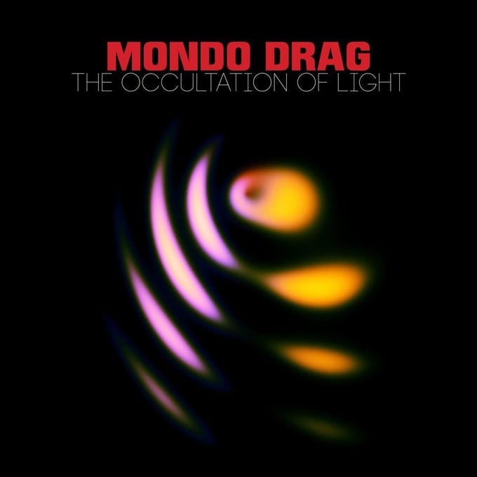 Mondo Drag - The Occultation Of Light (LP)