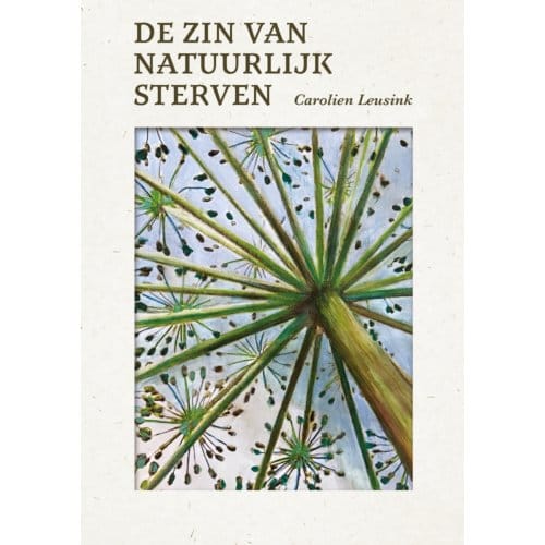 De Zin Van Natuurlijk Sterven - Carolien Leusink