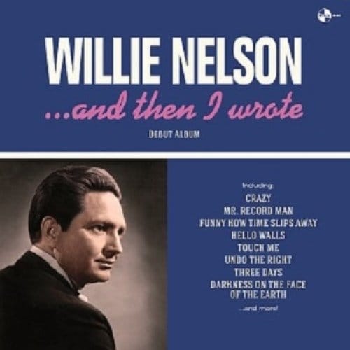And Then I Wrote - Willie Nelson