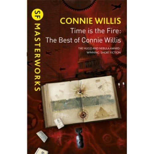 Time Is The Fire - S.F. Masterworks - Connie Willis